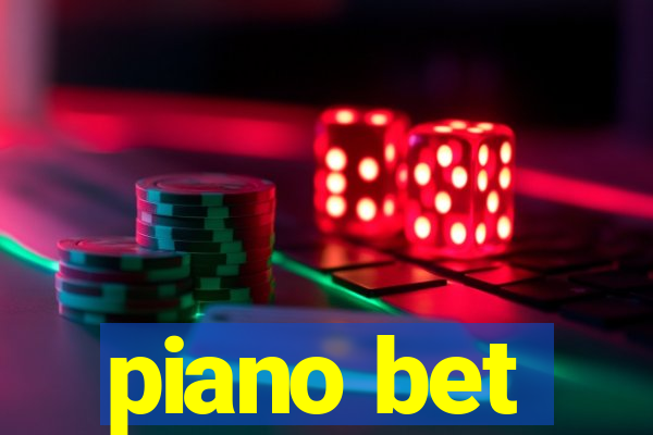 piano bet